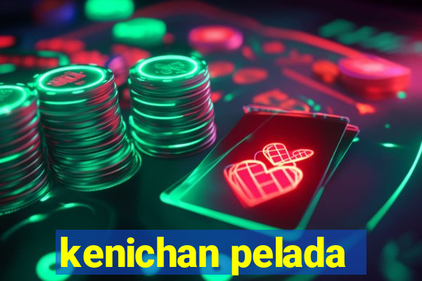 kenichan pelada